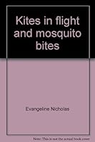 Kites in flight and mosquito bites (Positively me!) 081364836X Book Cover