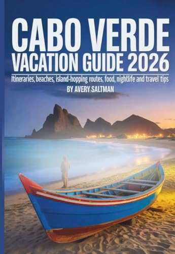 Cabo Verde vacation guide 2026: Itineraries, Beaches, Island-Hopp...