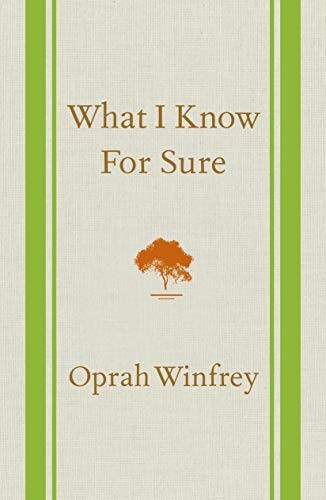 What I Know for Sure What I Know for Sure