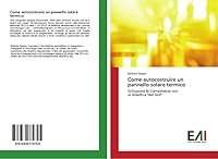 Come Autocostruire Un Pannello Solare Termico 3639774795 Book Cover