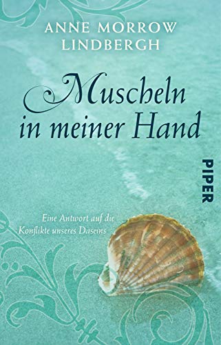 Muscheln in meiner Hand: Eine Antwort auf die Konflikte unseres Daseins Muscheln in meiner Hand: Eine Antwort auf die Konflikte unseres Daseins