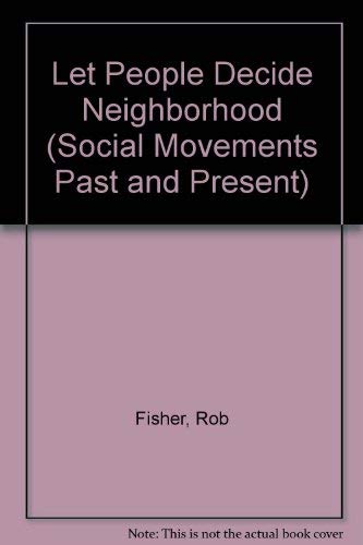 Let the People Decide: Neighborhood Organizing ... 0805797068 Book Cover