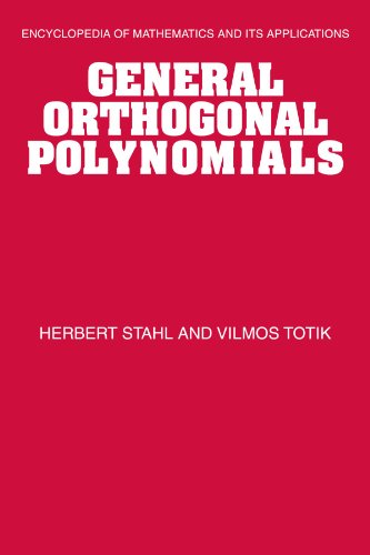 General Orthogonal Polynomials (Encyclopedia of Mathematics and its Applications)
