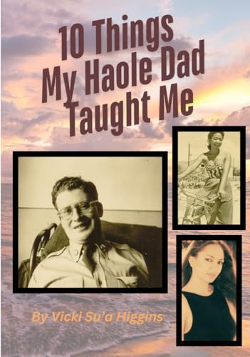 10 Things My Haole Dad Taught Me