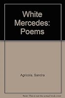 White Mercedes: Poems 0942148088 Book Cover