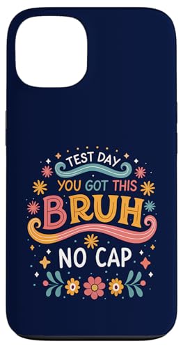Test Day You Got This Bruh No Cap �ʔ��� ������ �搶 �X�}�z�P�[�X iPhone 13 �p
