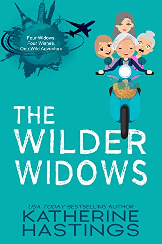 The Wilder Widows: A Hilarious And Heartwarming Adventure #TOP1