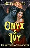 Onyx et Ivy: Une brève romance monstrueuse (L'Élue du Monstre)