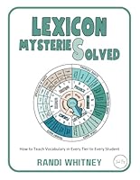 Lexicon Mysteries Solved: How to Teach Vocabulary in Every Tier to Every Student (Teach BIG!) 1966301278 Book Cover