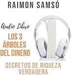 Los 3 Árboles del Dinero: Secretos de Riqueza Verdadera