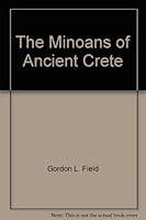 The Minoans of Ancient Crete B0006BMR3Q Book Cover