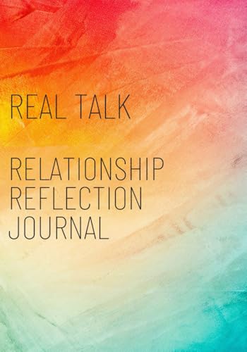 Real Talk: Relationship Reflection Journal