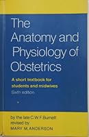 The Anatomy and Physiology of Obstetrics: A Short Textbook for Students and Midwives 0571049923 Book Cover