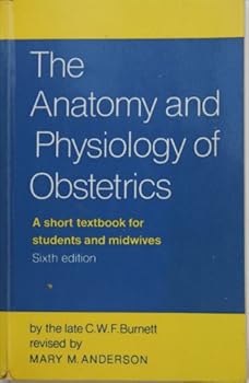 The Anatomy and Physiology of Obstetrics: A Short Textbook for Students and Midwives