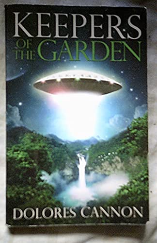 Keepers of the Garden: An Extraterrestrial Document by Cannon, Dolores (2003) Paperback