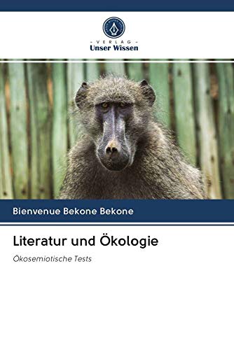 Literatur und Ökologie: Ökosemiotische Tests
