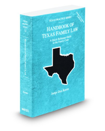 Handbook of Texas Family Law, 2011-2012 ed. (Vol. 33, Texas Practice Series)
