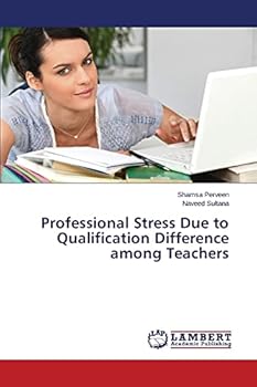 Paperback Professional Stress Due to Qualification Difference among Teachers Book