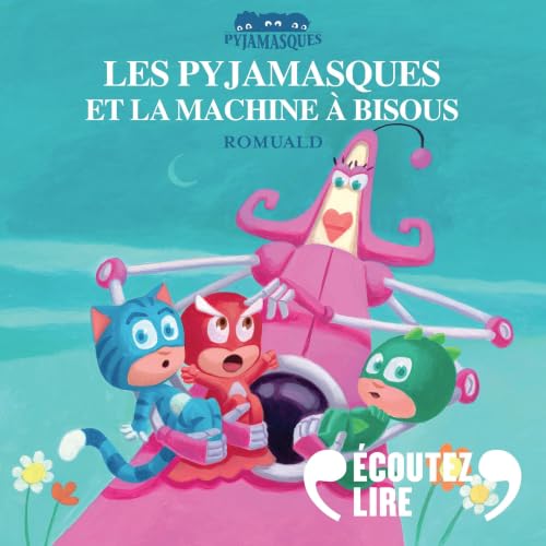Les Pyjamasques et la machine &agrave; bisous cover art