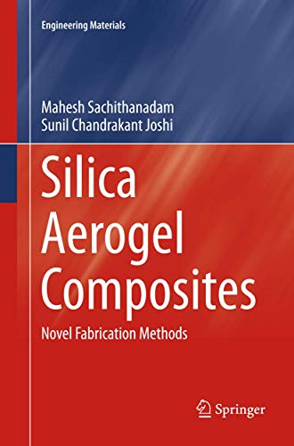 Silica Aerogel Composites: Novel Fabrication Methods (Engineering Materials)
