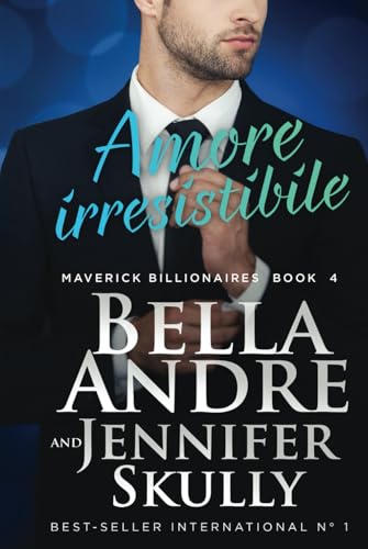 Amore irresistibile (Maverick Billionaires 4)