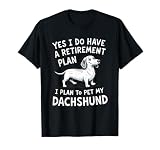 Dachshund Dog Owner Retirement Plan Pet My Weiner Lover T-Shirt