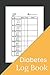 Diabetes Log Book: Diabetic Logbook Lined Journal Notebook Glucose Diary Booklet Food Record Tracker Organizer 2 Years Good Gift For Men Kids Children ... Cover Matte 122 Pages 6 x 9 Inch Sized