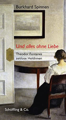 Bild: Und alles ohne Liebe: Theodor Fontanes zeitlose Heldinnen f�r 12,00 EUR bei amazon.de