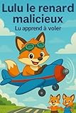  LULU les renard malicieux: LULU apprend à voler