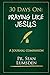 30 Days on: Praying Like Jesus: Asking Jesus For What HE Wants