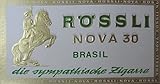  Zigarren-Etikett Rössli Nova 30. Brasil, die sympathische Zigarre.