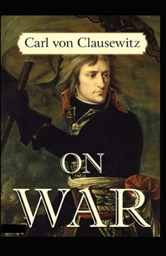 On War By Carl von Clausewitz :Illustrated Edition