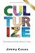 Culturize: Every Student. Every Day. Whatever It Takes.