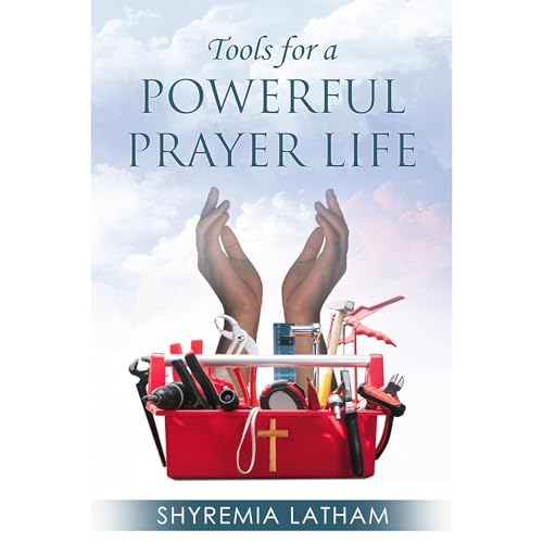 Tools to a Powerful Prayer Life Audiolibro Por Shyremia Latham arte de portada
