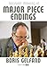 Decision Making in Major Piece Endings