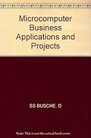 Microcomputer Business Applications and Projects 0471842516 Book Cover