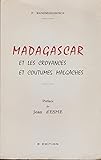  Madagascar Et Les Croyances Et Coutumes Malgaches - préface de Jean d\'Esme - 3ème édition