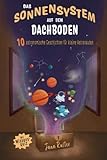 Das Sonnensystem auf dem Dachboden. Astronomie für Kinder.: 10 astronomische Geschichten für kleine Astronauten - Jana Ruster 