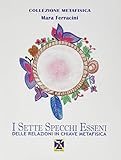 sette mari porto viro  I sette specchi esseni delle relazioni in chiave metafisica