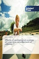 Effects of Pedagogical Ecology on Cognitive Development of Children 3639665260 Book Cover