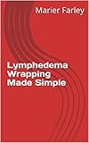 Lymphedema Wrapping Made Simple