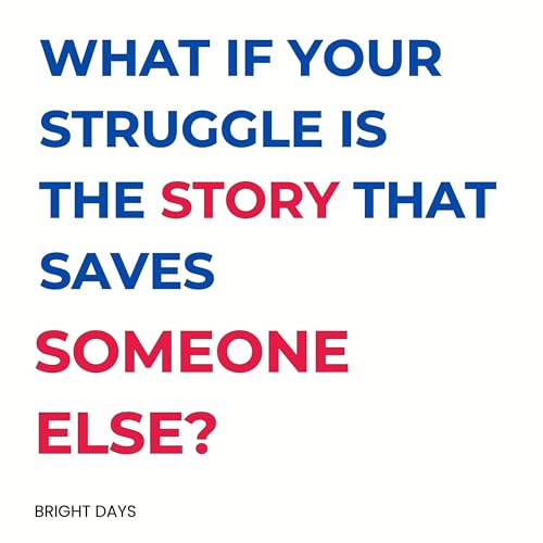 Page de couverture de What If Your Struggle Is the Story That Saves Someone Else?