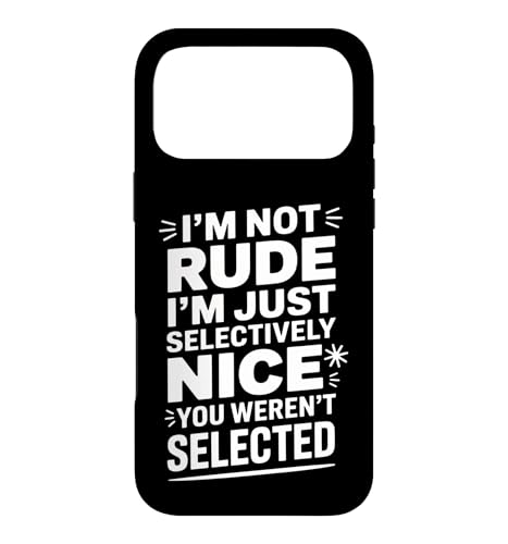 Funny Selectively Nice You Werent Selected ���[���A �X�}�z�P�[�X iPhone 17 Pro Max �p