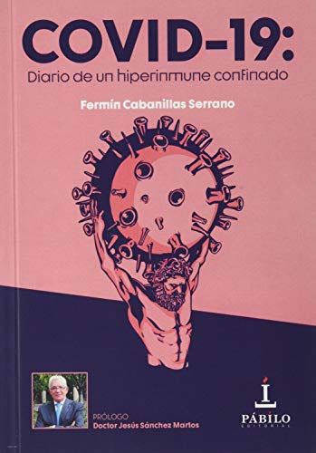 Covid 19: Diario de un hiperinmune confinado