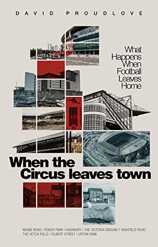 When The Circus Leaves Town: What Happens When Football Leaves Home