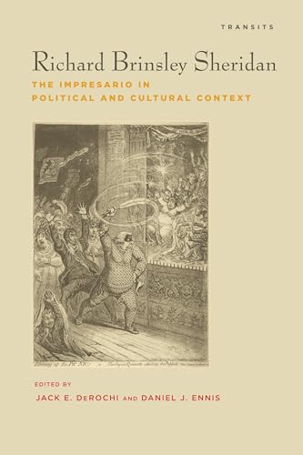 Richard Brinsley Sheridan: The Impresario in Political and Cultural Context (Transits: Literature, Thought &...