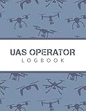  UAS Operator Logbook: Drone Flight Log Book; Drone Flight Time & Flight Map Record; Drone Flight Planning; Drone Flight Training Journal; First Drone ... Pilot Gift ; Drone Journal ; Drone Log Book
