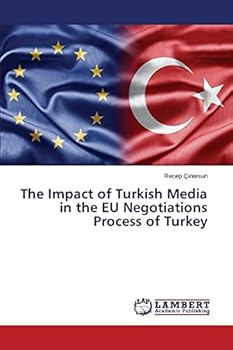 Paperback The Impact of Turkish Media in the EU Negotiations Process of Turkey Book