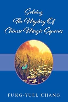 Paperback Solving The Mystery Of Chinese Magic Squares Book