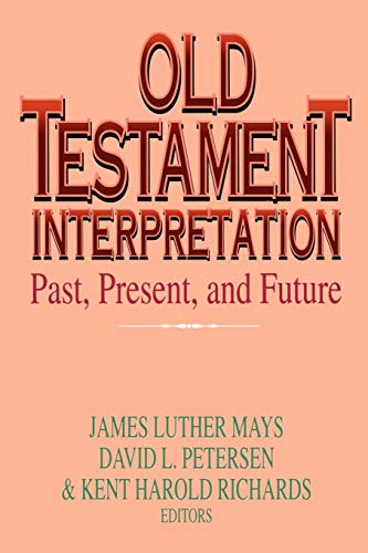 Old Testament Interpretation: Past, Present and Future (Old Testament Studies (Paperback))